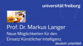 thumbnail of medium Neue Möglichkeiten für den Einsatz Künstlicher Intelligenz - Markus Langer - deutsch untertitelt