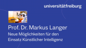 thumbnail of medium Neue Möglichkeiten für den Einsatz Künstlicher Intelligenz - Markus Langer